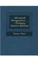 Advanced Perspective ... - Primary Source Edition: (English)