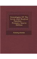 Genealogies of the Lewis and Kindred Families...