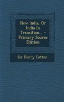 New India, or India in Transition... - Primary Source Edition