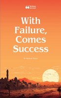 With Failure, Comes Success