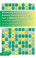 Mastering Single Best Answer Questions for the Part 2 Mrcog Examination: An Evidence-Based Approach