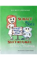 Scarlet & Blue's Spectacularly White Christmas, Soft-Cover