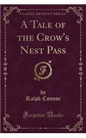 A Tale of the Crow's Nest Pass (Classic Reprint)
