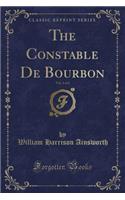 The Constable de Bourbon, Vol. 1 of 2 (Classic Reprint)