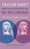 Taylor Swift and the Philosophy of Re-recording