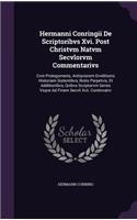 Hermanni Conringii De Scriptoribvs Xvi. Post Christvm Natvm Secvlorvm Commentarivs