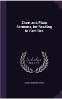 Short and Plain Sermons, for Reading in Families