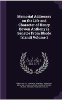 Memorial Addresses on the Life and Character of Henry Bowen Anthony (a Senator From Rhode Island) Volume 1