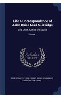 Life & Correspondence of John Duke Lord Coleridge: Lord Chief Justice of England; Volume 1