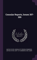 Consular Reports, Issues 307-309
