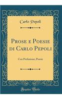 Prose E Poesie Di Carlo Pepoli: Con Prefazione; Poesie (Classic Reprint)