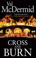 Cross and Burn: A thriller like no other from the master of psychological suspense(Tony Hill and Carol Jordan)