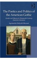 Poetics and Politics of the American Gothic: Gender and Slavery in Nineteenth-Century American Literature