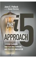 I5 Approach: Lesson Planning That Teaches Thinking and Fosters Innovation