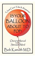 Is Your Balloon About To Pop?: Owner's Manual for the Stressed Mind(English)