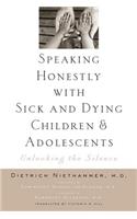 Speaking Honestly with Sick and Dying Children and Adolescents