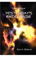 The Making of Yesterday's Enterprise