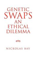 Genetic Swaps an Ethical Dilemma