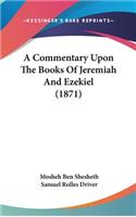 A Commentary Upon The Books Of Jeremiah And Ezekiel (1871): (English)