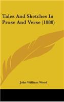 Tales And Sketches In Prose And Verse (1880)