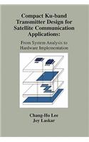 Compact Ku-band Transmitter Design for Satellite Communication Applications