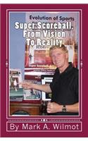 Super ScoreBall, From Vision To Reality