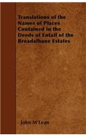 Translations of the Names of Places Contained in the Deeds of Entail of the Breadalbane Estates