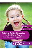 Building Better Behaviour in the Early Years: (Hands on Guides)