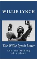 The Willie Lynch Letter and the Making of a Slave