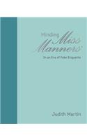 Minding Miss Manners: In an Era of Fake Etiquette