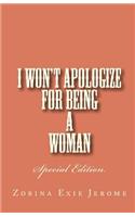 I Won't Apologize For Being a Woman