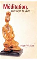 Meditation, Une Facon de Vivre...: (French)