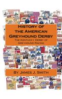 History of the American Greyhound Derby