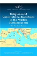 Religions and Constitutional Transitions in the Muslim Mediterranean