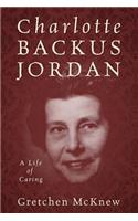 Charlotte Backus Jordan: A Life of Caring