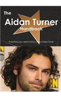 The Aidan Turner Handbook - Everything You Need to Know about Aidan Turner