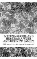 A teenage girl and her drama woes and her new family
