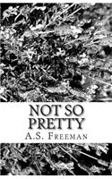 Not So Pretty: A New Play(English)