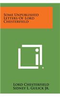 Some Unpublished Letters of Lord Chesterfield