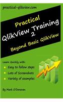 Practical Qlikview Training 2 - Beyond Basic Qlikview
