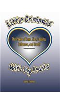 Little Criminals with Big Hearts