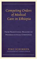 Competing Orders of Medical Care in Ethiopia