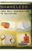 Shameless: From Self-Destruction to Salvation