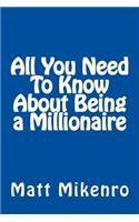All You Need To Know About Being a Millionaire