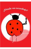 ¿Dónde vas escarabajo?