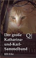Der große Katharina-und-Karl-Sammelband: Die unterhaltsamen Abenteuer eines vierbeinigen Detektivs