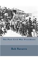 The Post Civil War Presidents: (English)