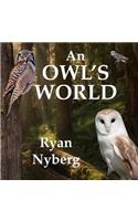 An Owl's World: (English)