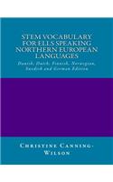 STEM VOCABULARY FOR ELLs SPEAKING NORTHERN EUROPEAN LANGUAGES
