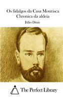 Os fidalgos da Casa Mourisca Chronica da aldeia